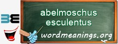 WordMeaning blackboard for abelmoschus esculentus